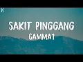 Download Lagu Gamma1 - Sakit Pinggang ( lagu  lirik)