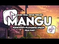 Download Lagu DJ MANGU - FOYRTWNTY FT.CHARITA UTAMY || DJ VIRAL TIK TOK YANG KALIAN CARI 2025
