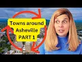 Towns around Asheville NC - Asheville Metro explained PART 1