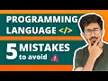 WATCH this Before LEARNING a PROGRAMMING LANGUAGE Top 5 MISTAKES to AVOID