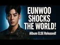 Lagu CHA EUNWOO SHAKES THE WORLD! Album ‘ELSE’ Drops During Military Service — Fans in Shock!