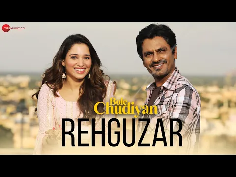 Download MP3 Rehguzar - Bole Chudiyan | Nawazuddin & Tamannaah | Shahid Mallya & Samira Koppikar | Puneet Sharma