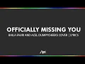 Officially Missing You - Baila Fauri and Acel Dump | Lyrics