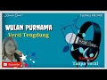 Download Lagu WULAN PURNAMA TENGDUNG karaoke