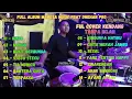 FUL ALBUM MAHESA MUSIC COVER KENDANG - FEAT DHEHAN PRO