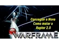 Warframe Como conseguir a Nova Como matar a Raptor 2 0 Gameplay en espanol