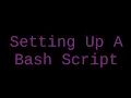 Build 1 Setting Up a Bash Script