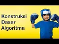 Konstruksi Dasar Algoritma Algoritma Pertemuan 6