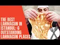 The Best Lahmacun in Istanbul 6 Outstanding Lahmacun Places