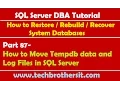 SQL Server DBA Tutorial 87-How to Move Tempdb data and Log Files in SQL Server