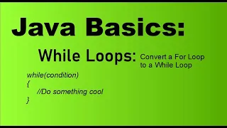 Java Basics While Loop convert For Loop into a While Loop