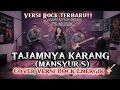 Lagu LAGU - TAJAMNYA KARANG - MANSYUR S VERSI ROCK ENERGIK🎸 || Cover Rock FS Musik