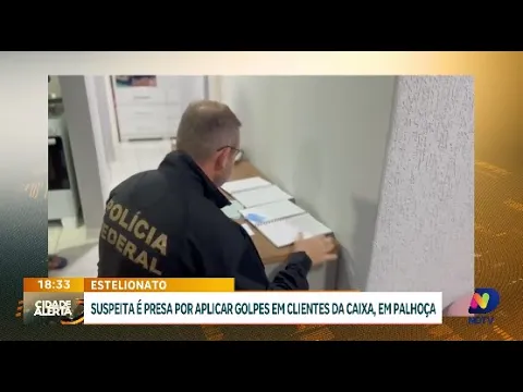 Mulher é presa em Palhoça por aplicar golpes na Caixa Econômica