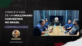 Como é a vida de um mulçumano convertido no Brasil com Paulo Galo