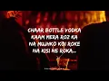 CHAAR BOTTLE VODKA : YO YO HONEY SINGH (Lyrics) l Song Society