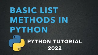 Basic List methods in Python Python tutorial 2022