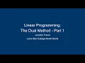 Linear Programming The Dual Method - Part 1