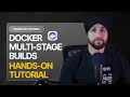 Optimize Docker Images with Multi-Stage Builds Hands-On Tutorial