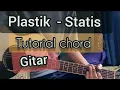 Lagu Plastik - Statis || Tutorial gitar