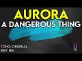 Download Lagu Aurora - A Dangerous Thing - Karaoke Instrumental