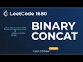 Stop Using Strings Concatenated Binary Numbers Bit Manipulation Trick LeetCode 1680