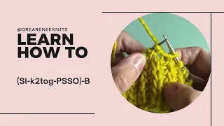 Knitting Tutorial Sl-k2tog-PSSO -B