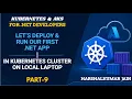Part-9 Let s Deploy And Run Our First ASP NET Core App to Kubernetes Locally Minikube