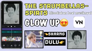 Download TUTORIAL EDIT VIDIO GLOW UP LAGU THE STRUMBELLAS - SPIRITS MP3