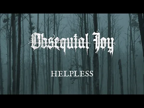 Obsequial Joy - Helpless (Official Lyric Video) | Talheim Records Γερμανία