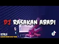 Download Lagu DJ RASAKAN ABADI SEKALIPUN KAU MENGERTI VIRAL TIKTOK REMIX FULL BASS TERBARU 2023