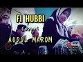 Download Lagu FI HUBBI (cover) AUDUL MAROM (Original Record No Effeck)