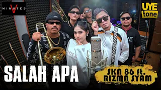 salah apa five minutes ska 86 feat rizma syam uye tone music video