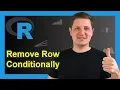 Conditionally Remove Row from Data Frame in R 3 Examples How to Delete Rows of Matrix or Table