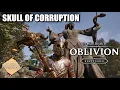 Oblivion Remastered Skull of Corruption Daedric Prince Vaermina s Quest UESP