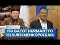 Download Lagu Deretan Jenderal Purn Digadang Jadi Menkopolhukam Gantikan Budi Gunawan, Nama Gatot Nurmantyo Muncul