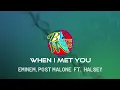 Download Lagu EMINEM, POST MALONE feat. HALSEY - When I met You [Lyric]