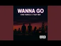 Download Lagu Wanna Go (feat. TKAYBOY ONE NINE)