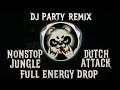 Download Lagu DJ Party Remix Nonstop Jungle Dutch Attack | Full Energy Drop