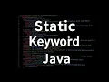 Static Keyword in Java Best on youtube In depth analysis