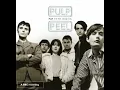 Pulp - Help The Aged (The Peel Sessions)