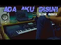 Download Lagu Dj ADA AKU DISINI - DYHAW (Slow Remix Terbaru 2023) by IMp