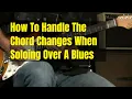 Live Blues Lesson - Handling Chord Changes When You Solo Over A Blues