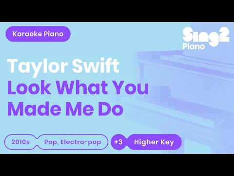 Download MP3 Taylor Swift - Look What You Made Me Do (Higher Key) Karaoke Piano