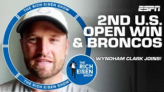 Wyndham Clark reflects on the road to winning his 2nd U.S. Open title 🏆 | The Rich Eisen Show
