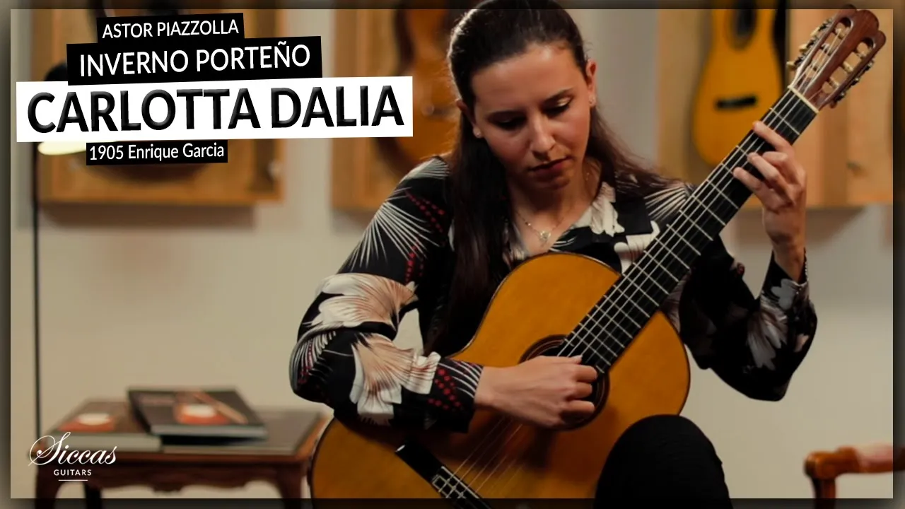 Carlotta Dalia plays Invierno Porteño by Astor Piazzolla on a 1905 Enrique Garcia | Siccas Guitars Carlotta Dalia plays Invierno Porteño by Astor Piazzolla on a 1905 Enrique Garcia | Siccas Guitars