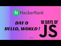 Day 0 Hello World 10 Days of Javascript