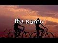 Download Lagu Reybong - Itu Kamu (Lirik)