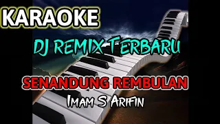 Download SENANDUNG REMBULAN IMAM S ARIFIN - KARAOKE DJ REMIX ORGEN TUNGGAL TERBARU MP3