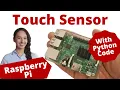 Raspberry Pi Project Touch Sensor Python Code Easy Tech