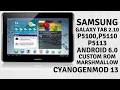 Install Android 6.0 on Samsung Galaxy Tab 2 10.1 P5100 / P5110 / P5113 via CyanogenMod 13 With TWRP
